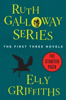 Ruth Galloway Series : The First Three Novels