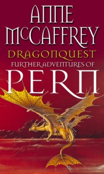 Dragonquest : (Dragonriders of Pern: 2): a captivating and breathtaking epic fantasy from one of the most influential fantasy and SF novelists of her generation