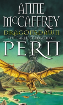 Dragonsdawn : (Dragonriders of Pern: 9): discover Pern in this masterful display of storytelling and worldbuilding from one of the most influential SFF writers of all time…