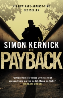 The Payback : (Dennis Milne: book 3): a punchy, race-against-time thriller from bestselling author Simon Kernick