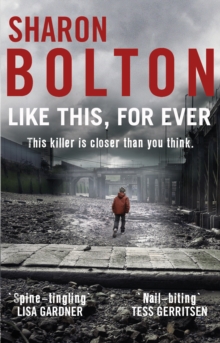 Like This, For Ever : (Lacey Flint: 3): the chilling psychological thriller from Richard & Judy bestseller Sharon Bolton