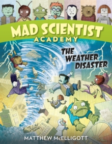 Mad Scientist Academy : The Weather Disaster