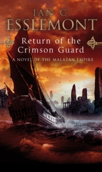 Return Of The Crimson Guard : a compelling, evocative and action-packed epic fantasy that will keep you gripped