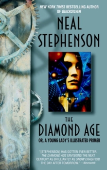 The Diamond Age by Neal Stephenson The Diamond Age by Neal Stephenson