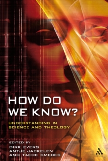 How Do We Know? : Understanding in Science and Theology