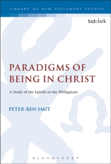 Paradigms of Being in Christ : A Study of the Epistle to the Philippians