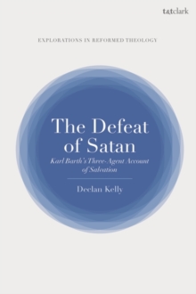 The Defeat of Satan : Karl Barth's Three-Agent Account of Salvation