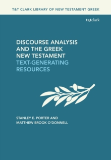 Discourse Analysis and the Greek New Testament : Text-Generating Resources