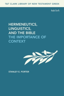 Hermeneutics, Linguistics, and the Bible : The Importance of Context