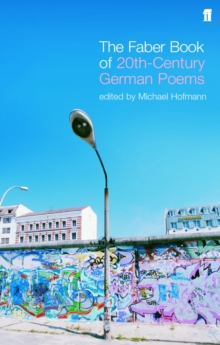 The Faber Book of Twentieth-Century German Poems: Michael ... The Faber Book of Twentieth-Century German Poems: Michael ...