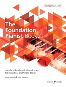 The Foundation Pianist Book 2 : A technical and musical curriculum for pianists at post Grade 2 level