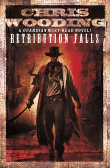 Retribution Falls : The unputdownable steampunk adventure