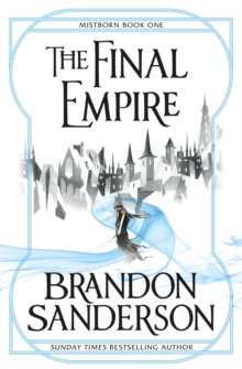 The Final Empire : Mistborn Book One