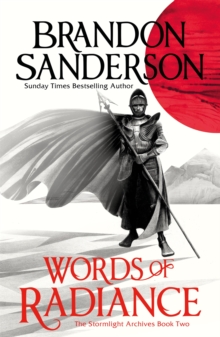Words of Radiance Part One : The Stormlight Archive Book Two