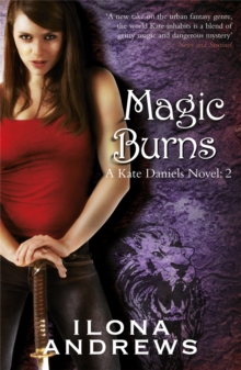 Magic Burns : A Kate Daniels Novel: 2