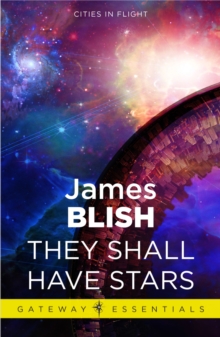 They Shall Have Stars : Cities in Flight Book 1