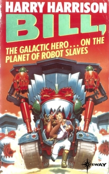 Bill, the Galactic Hero: The Planet of the Robot Slaves