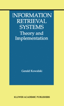 Information Retrieval Systems : Theory and Implementation