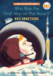 Who Was the First Man on the Moon?: Neil Armstrong : A Who HQ Graphic Novel