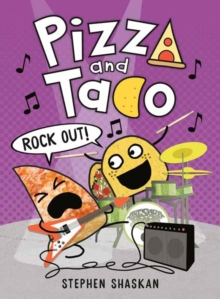 Pizza and Taco: Rock Out! : (A Graphic Novel)