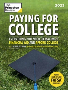 Paying For College, 2023 : Everything You Need to Maximize Financial Aid and Afford College