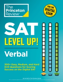 SAT Level Up! Verbal : 300+ Easy, Medium, and Hard Drill Questions for Scoring Success on the Digital SAT