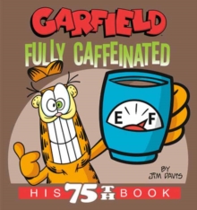 Garfield Fully Caffeinated : His 75th Book