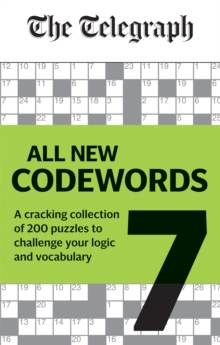 Telegraph: All New Codewords Volume 7 : A cracking collection of over 200 puzzles to challenge your logic and vocabulary
