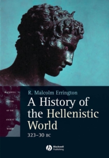 A History of the Hellenistic World : 323 - 30 BC