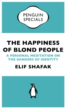 The Happiness of Blond People : A Personal Meditation on the Dangers of Identity