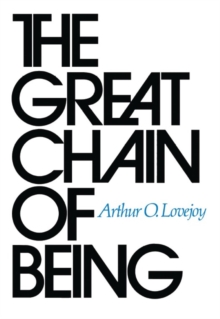 The Great Chain of Being : A Study of the History of an Idea