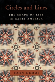 Circles and Lines : The Shape of Life in Early America