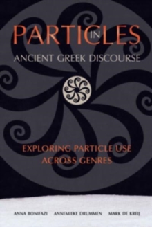 Particles in Ancient Greek Discourse : Exploring Particle Use across Genres