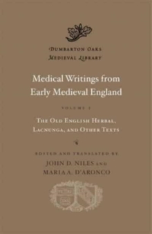 Medical Writings from Early Medieval England : Volume I