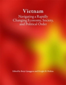 Vietnam : Navigating a Rapidly Changing Economy, Society, and Political Order