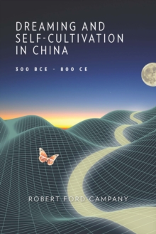 Dreaming and Self-Cultivation in China, 300 BCE-800 CE