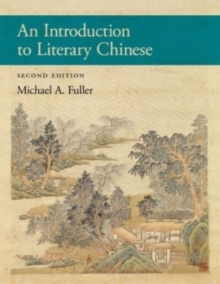 An Introduction to Literary Chinese : Second Edition