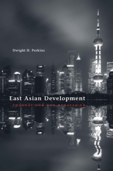 East Asian Development : Foundations and Strategies