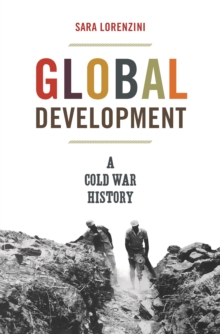 Global Development : A Cold War History