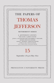 The Papers of Thomas Jefferson: Retirement Series, Volume 15 : 1 September 1819 to 31 May 1820