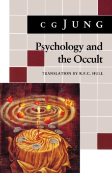 Psychology and the Occult : (From Vols. 1, 8, 18 Collected Works)