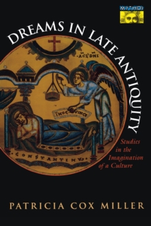 Dreams in Late Antiquity : Studies in the Imagination of a Culture