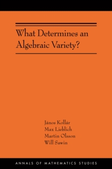 What Determines an Algebraic Variety? : (AMS-216)