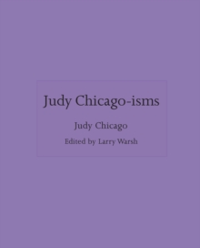 Judy Chicago-isms