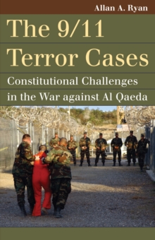 The 9/11 Terror Cases : Constitutional Challenges in the War against Al Qaeda