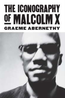 The Iconography of Malcolm X