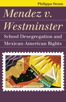 Mendez v. Westminster : School Desegregation and Mexican-American Rights