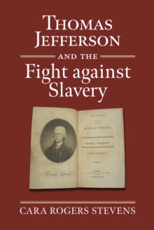 Thomas Jefferson and the Fight against Slavery