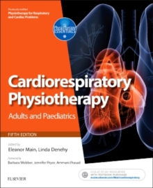 Cardiorespiratory Physiotherapy: Adults and Paediatrics : formerly Physiotherapy for Respiratory and Cardiac Problems