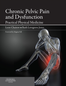 Chronic Pelvic Pain and Dysfunction : Practical Physical Medicine